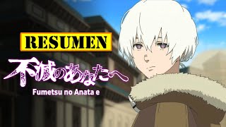 🔺 Fumetsu no Anata e TEMPORADA 1  RESUMEN ANIME en 19 Minutos  Te Cuento To Your Eternity [upl. by Aneladgam]