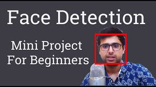 Face Detection Project For Beginners  OpenCV Face Detection Mini Project with Code [upl. by Gerhardine]