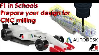 F1 in Schools Getting your design ready for CNC milling [upl. by Eilagam976]