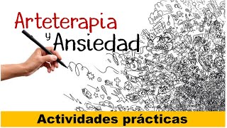 ACTIVIDADES de ARTETERAPIA para disminuir la ANSIEDAD [upl. by Shaia]