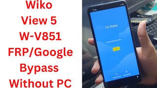 Wiko View 5 WV851 FRPGoogle Bypass Without PC  wiko view 5 frp bypass  wiko wv851 frp bypass [upl. by Bhatt]