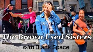 Street performance by The BrownEyed Sisters in Dublin covering Blank Space for a dancing crowd [upl. by Pitt383]