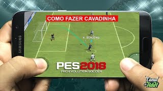 Pes 18 Mobile Oficial Como Fazer A Cavadinha No Android [upl. by Kiona]