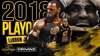 No One Has Ever Carried a Team Like LeBron Did In The 2018 NBA Playoffs 😲👑  COMPLETE Highlights [upl. by Asit]