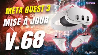 META QUEST MAJ V68 Les ajouts améliorations et plus [upl. by Channa]