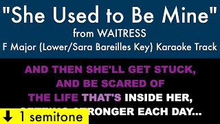 quotShe Used to Be Minequot LowerSara Bareilles Key from Waitress F Major  Karaoke Track with Lyrics [upl. by Dierdre]