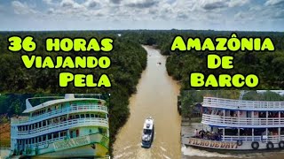 36 HORAS DE VIAGEM DE BARCO DE MANAUS A TEFÃ‰INTERIOR NA SELVA AMAZÃ”NICA [upl. by Jazmin979]