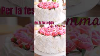 DOLCE RICETTA per la FESTA della MAMMA  Bellissima TORTA di ROSE alle FRAGOLE e CREMA [upl. by Asek]