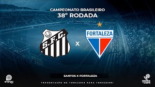 SANTOS X FORTALEZA  06122023  BRASILEIRÃO  AO VIVO [upl. by Gearalt]