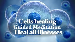 Cells healing  Heal from illnesses  Guided meditation [upl. by Yenitirb809]