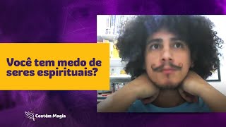 Você tem medo de seres espirituais [upl. by Agler]