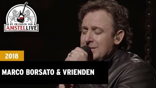 Marco Borsato met Vrienden  Vrienden live  2018  De Vrienden van Amstel LIVE [upl. by Sardse]