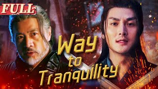 【ENG SUB】Way to Tranquility  Costume DramaAction Movie  China Movie Channel ENGLISH [upl. by Teodoro]