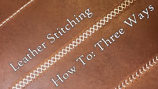 Leather Stitching Three Ways [upl. by Llehcal]