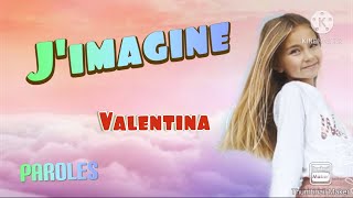 Jimagine  Valentina  Paroles [upl. by Skipp]