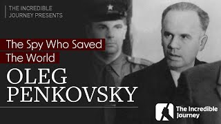 Oleg Penkovsky The Spy Who Saved The World [upl. by Fihsak137]