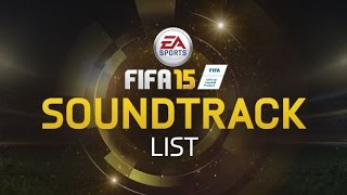 FIFA 15 OFFICIAL SOUNDTRACK LIST  All songs [upl. by Dincolo880]