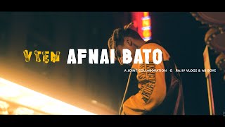 VTEN  AFNAI BATO Official Video 📽️ A JOINT COLLABORATION RajivSherchan x ABBOYe [upl. by Avalsorim701]