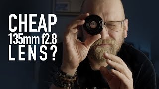 Cheap 135mm f28 Portrait Lens Yeah RIGHT [upl. by Boesch375]