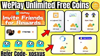 WePlay Unlimited Free Coins 🪙  How to Get Free Coins on Weplay  WePlay Refer Code Rewards [upl. by Dnaloy]