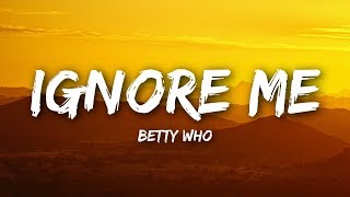 Betty Who  Ignore Me Lyrics  Lyrics Video [upl. by Lauer]