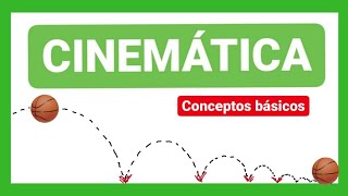 CINEMÁTICA Conceptos básicos [upl. by Nayab]