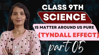 Tyndall effect is matter around us pure class 9th  Science chapter 2 [upl. by Casilde978]