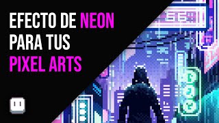 Como hacer efecto NEON en PIXEL ART [upl. by Candra]