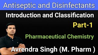 Antiseptic and Disinfectants Introduction and its Classification by Avrendra Singh M Pharm [upl. by Anyale]