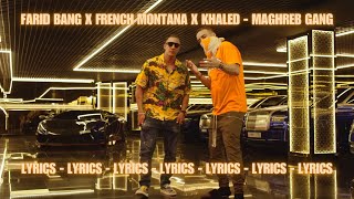 FARID BANG x FRENCH MONTANA x KHALED  MAGHREB GANG LYRICS 🌪️ [upl. by Elfrida]