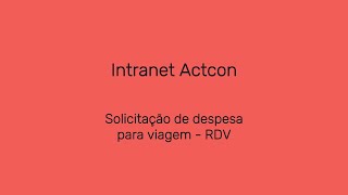 Intranet Actcon T Solicit despesa viagem 0910 [upl. by Drofnats48]