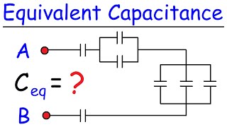 Equivalent Capacitance  Capacitors In Series and Parallel [upl. by Bencion]