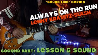 Always on the run Lenny Kravitz Feat Slash  Guitar Lesson quotSound Likequot series [upl. by Neenad450]