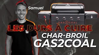 Le Gas2Coal de CharBroil  Les Durs à Cuire 🔥 [upl. by Lyman]