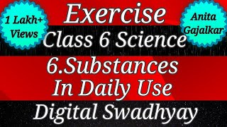 6 Substances In Daily Use  class 6  science subject  6th part 1 [upl. by Oilegor]