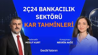 2Ç24 Bankacılık Sektörü Kar Tahminleri [upl. by Riorsson]