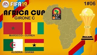 FIFA 19  AFRICA CUP  Girone C MAROCCO  GUINEA  ALGERIA  GHANA  106 [upl. by Esmeralda]