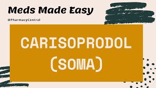 Carisoprodol Soma  Meds Made Easy MME [upl. by Aletha]