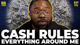 Ep 115 Cash Rules Everything Around Me  BS with Brian Simpson Podcast [upl. by Pegma]