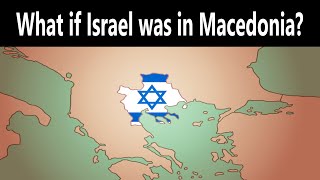 What if a Jewish State was established in Macedonia Alternate History of the Balkans [upl. by Aman128]