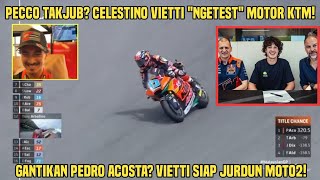 Wow Pecco Takjub Celestino Vietti quotNgetestquot KTM Gantikan Pedro Acosta Siap JurDun Moto2 2024 [upl. by Sion]