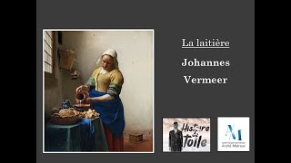 Histoire de toile  La laitière Johannes Vermeer [upl. by Yboc]