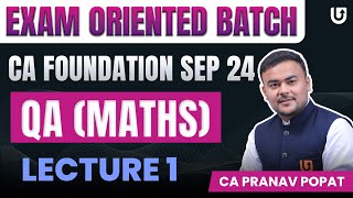 QA Maths CA Foundation  CA Foundation Sep 2024  L1  Exam Oriented Batch  CA Pranav Popat [upl. by Aiden]