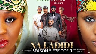 NA LADIDI SEASON 5  EPISODE 9  NA LADIDI  ZANGO NA 5  EPISODE 9 [upl. by Nerraj]