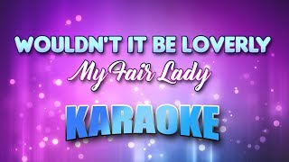 My Fair Lady  Wouldnt It Be Loverly Karaoke amp Lyrics [upl. by Nylisoj]