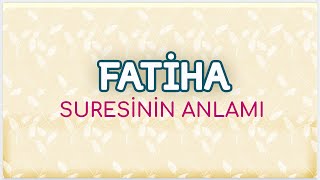 Fatiha Suresinin Anlamı  Türkçe Meal [upl. by Craddock]