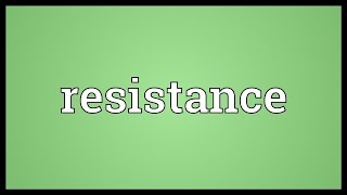 Resistance Meaning [upl. by Lanor968]