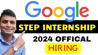 Google Step Internship 2024  Google Officially Announce STEP Intern Hiring 2024  Latest Hiring [upl. by Longo]