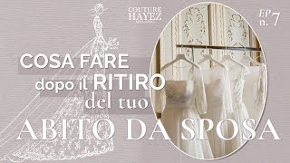 COSA FARE con lABITO DA SPOSA dopo il RITIRO TRASPORTO e CONSERVAZIONE PRIMA DEL MATRIMONIO  Ep7 [upl. by Hanover]