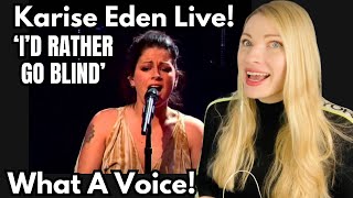 Vocal Coach Reacts KARISE EDEN ‘I’d Rather Go Blind’  You HAVE to hear this unique vocal tone [upl. by Det]